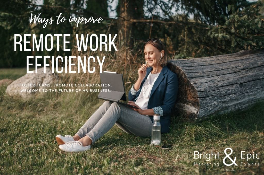 Ways to improve remote work efficiency and team collaboration - bright and epic usa
